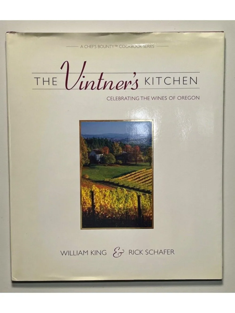 The Vintners Kitchen Cookbook William King SIGNED Celebrating Wines of Oregon